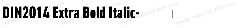 DIN2014 Extra Bold Italic字体转换